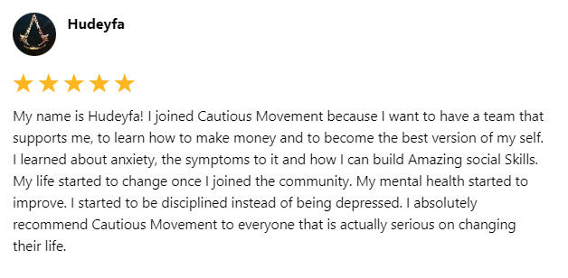 &quot;I learned about anxiety, the symptoms to it and how I can build Amazing social Skills. My life started to change once I joined the community. My mental health started to improve. I started to be disciplined instead of being depressed.&quot; Hudeyfa